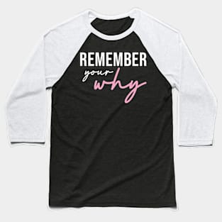 Remember Your Why Baseball T-Shirt